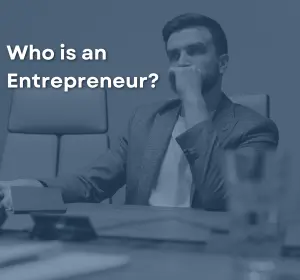Who is an Entrepreneur